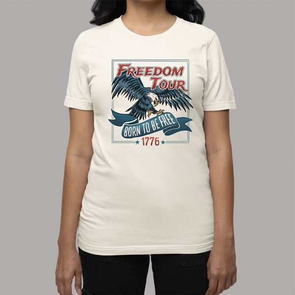 Freedom Tour Born To Be Free 1776: Women's Country American Patriotic T-Shirt